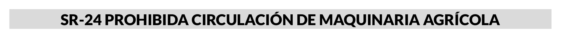 Señal de tránsito: Prohibida circulación de maquinaria agrícola